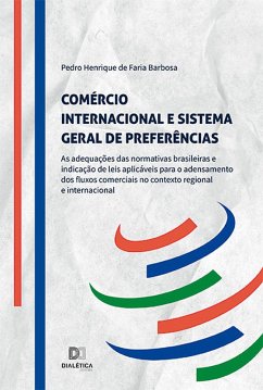 Comércio internacional e Sistema Geral de Preferências (eBook, ePUB) - Barbosa, Pedro Henrique de Faria