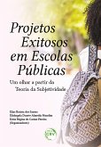 PROJETOS EXITOSOS EM ESCOLAS PÚBLICAS (eBook, ePUB) PROJETOS EXITOSOS EM ESCOLAS PÚBLICAS (eBook, ePUB)