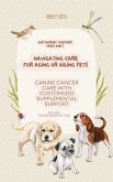 Navigating Care for Aging or Ailing Pets, Canine Cancer Care with Customized Supplemental Support (Updated information) (eBook, ePUB)