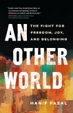 An Other World: The Fight for Freedom, Joy, and Belonging (eBook, ePUB)