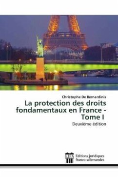 La protection des droits fondamentaux en France - Tome I - De Bernardinis, Christophe