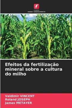 Efeitos da fertilização mineral sobre a cultura do milho - Vincent, Valdimir;JOSEPH, Roland;MÉTAYER, James