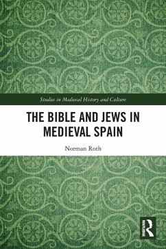 The Bible and Jews in Medieval Spain - Roth, Norman