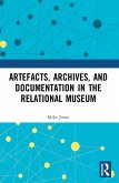 Artefacts, Archives, and Documentation in the Relational Museum