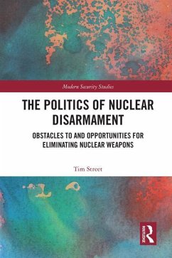 The Politics of Nuclear Disarmament - Street, Tim