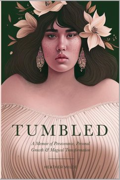 Cover Tumbled: A Memoir of Perseverance, Personal Growth & Magical Transformation (eBook, ePUB)