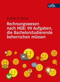 Rechnungswesen nach HGB: 99 Aufgaben, die Bachelorstudierende beherrschen müssen (eBook, ePUB) - Elsner, Andree B.
