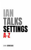 Ian Talks Settings A-Z (eBook, ePUB)