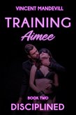 Training Aimee: Disciplined (eBook, ePUB)