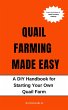 Quail Farming Made Easy: A DIY Handbook... - Bild 1