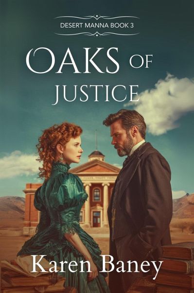 Oaks of Justice (Desert Manna, #3) (eBook, ePUB)