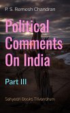 Political Comments On India Part III (eBook, ePUB)