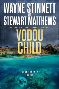 Vodou Child: A Jerry Snyder Novel (Caribbean Mystery Series, #2) (eBook, ePUB) - Stinnett, Wayne; Matthews, Stewart