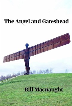 The Angel and Gateshead (eBook, ePUB) - Macnaught, Bill