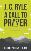 J. C. Ryle A Call to Prayer (eBook, ePUB)