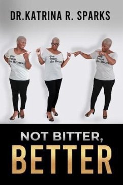 Not Bitter, Better (eBook, ePUB) - Sparks, Katrina