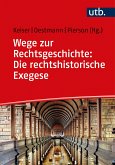 Wege zur Rechtsgeschichte: Die rechtshistorische Exegese (eBook, ePUB)