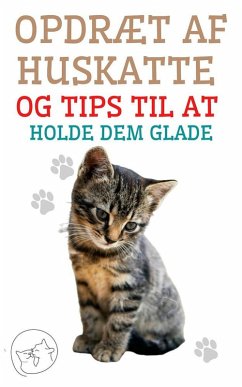 Opdræt af Huskatte og Tips til at Holde dem Glade (eBook, ePUB) - Pinto, Edwin