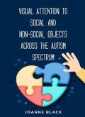 Visual attention to social and non-social objects across the autism spectrum (eBook, ePUB)
