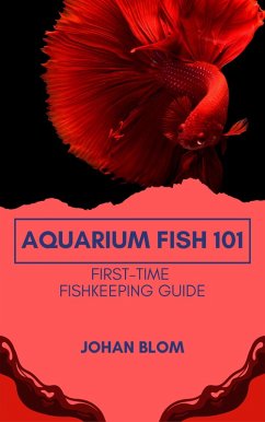 Cover Aquarium Fish 101: First-Time Fishkeeping Guide (eBook, ePUB)