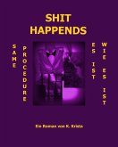 SHIT HAPPENDS (eBook, ePUB)