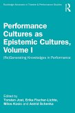 Performance Cultures as Epistemic Cultures, Volume I (eBook, PDF)