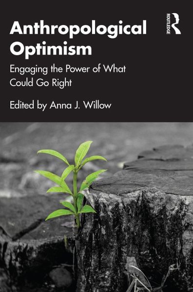 Anthropological Optimism (eBook, ePUB) Anthropological Optimism (eBook, ePUB)