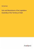 Acts and Resolutions of the Legislative Assembly of the Territory of Utah