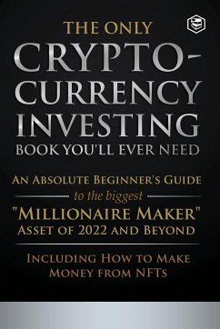 The Only Cryptocurrency Investing Book You'll Ever Need - Sanage Publishing House