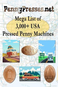 PennyPresses.net Mega List of 3,000+ USA Pressed Penny Machines - Hockstein, Stuart