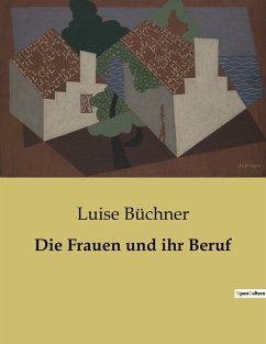 Die Frauen und ihr Beruf - Büchner, Luise