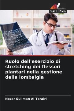 Ruolo dell'esercizio di stretching dei flessori plantari nella gestione della lombalgia - Al Torairi, Nezar Suliman