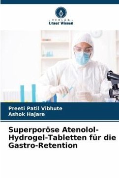 Superporöse Atenolol-Hydrogel-Tabletten für die Gastro-Retention - Patil Vibhute, Preeti;Hajare, Ashok