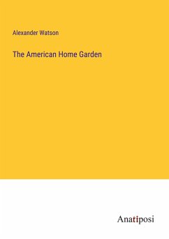 The American Home Garden - Watson, Alexander