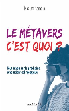 Le métavers, c'est quoi ? (eBook, ePUB) - Samain, Maxime