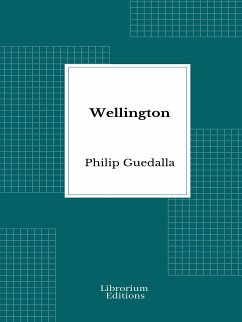 Wellington (eBook, ePUB) - Guedalla, Philip