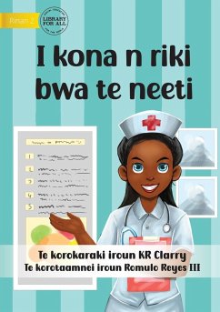 I Can Be A Nurse - I kona n riki bwa te neeti (Te Kiribati) - Clarry, Kr