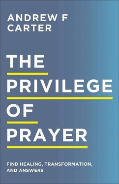 The Privilege of Prayer - Carter, Andrew F; Brown, Matt