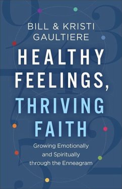Healthy Feelings, Thriving Faith - Gaultiere, Bill; Gaultiere, Kristi