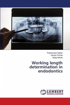 Working length determination in endodontics - Galkar, Prathamesh;Tambe, Varsha;Idhate, Aditya