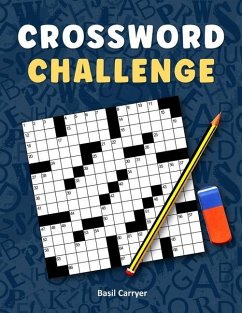 Crossword Challenge: A Collection of 100 Medium Difficulty Crossword Puzzles for Adults - Carryer, Basil Geoffrey