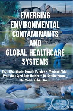 Emerging Environmental Contaminants and Global Healthcare Systems - Pandey, S. N.