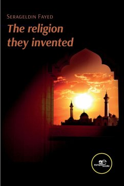 The religion they invented - Fayed, Serageldin