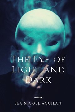 The Eye of Light and Dark - Aguilan, Bea Nicole