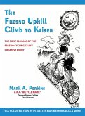 The Fresno Uphill Climb to Kaiser