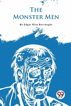 The Monster Men - Burroughs, Edgar Rice