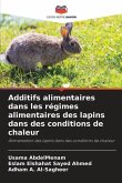 Additifs alimentaires dans les régimes alimentaires des lapins dans des conditions de chaleur