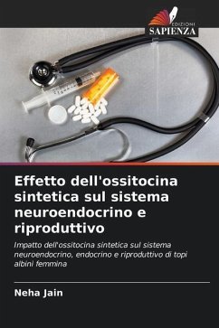 Effetto dell'ossitocina sintetica sul sistema neuroendocrino e riproduttivo - Jain, Neha