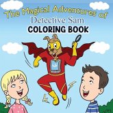 The Magical Adventures of Detective Sam Coloring Book