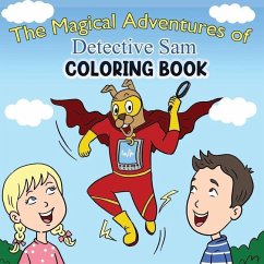 The Magical Adventures of Detective Sam Coloring Book - Morin, Gail